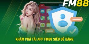 Ưu Điểm Nổi Bật Khi Tải App FM88