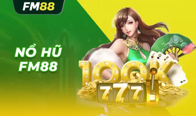 Vì sao game nổ hũ tại Fm88